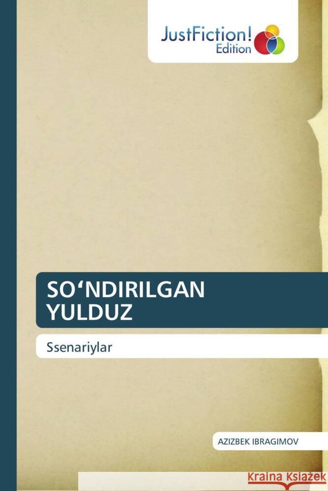 SO NDIRILGAN YULDUZ IBRAGIMOV, AZIZBEK 9786206747888 JustFiction Edition - książka