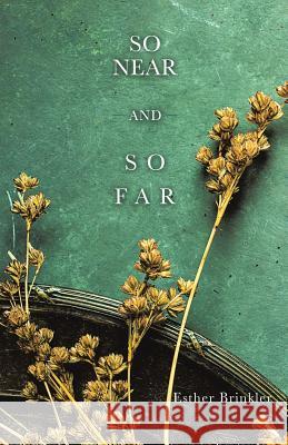 So Near and So Far Esther Brinker 9781545614075 Xulon Press - książka