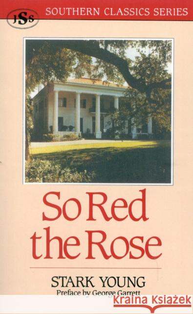 So Red the Rose Stark Young George P. Garrett 9781879941120 J. S. Sanders and Company - książka