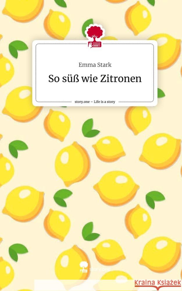 So süß wie Zitronen. Life is a Story - story.one Stark, Emma 9783711512864 story.one publishing - książka