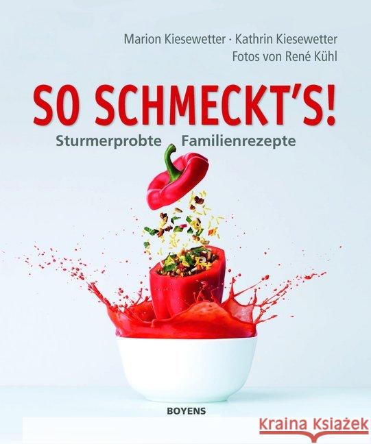 So schmeckt's : Sturmerprobte Familienrezepte Kiesewetter, Marion; Kiesewetter, Kathrin 9783804215023 Boyens Buchverlag - książka