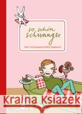 So schön schwanger, Mein Schwangerschafts-Tagebuch Schmidt, Silke Bräutigam, Heike  9783888975974 Kunstmann - książka