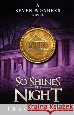 So Shines the Night Tracy Higley 9780990600596 Stonewater Books - książka