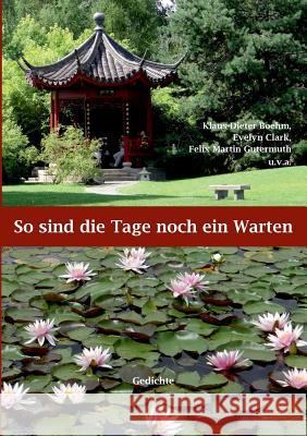 So sind die Tage noch ein Warten: Gedichte Boehm, Klaus-Dieter 9783752860436 Books on Demand - książka