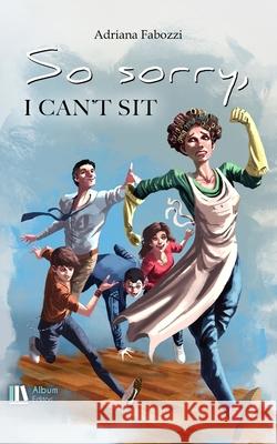So sorry, I can't sit Elena Montrasio Ockey, Adriana Fabozzi 9798326184771 Independently Published - książka