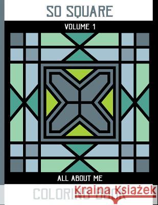 So Square - Coloring Book - Volume 1 All about Me 9781731007155 Independently Published - książka