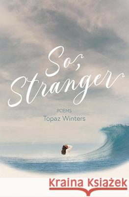 So, Stranger Topaz Winters 9781638340249 Button Poetry - książka