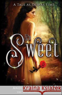 So Sweet: A Tale as Old as Time Andi Lawrencovna 9781548685171 Createspace Independent Publishing Platform - książka