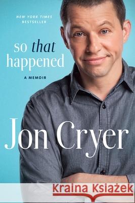 So That Happened: A Memoir Jon Cryer 9780451472366 New American Library - książka