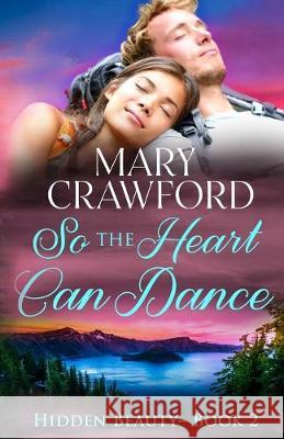 So the Heart Can Dance Mary Crawford 9781945637407 Diversity Ink - książka