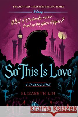 So This Is Love: A Twisted Tale Elizabeth Lim 9780736447423 Random House/Disney - książka