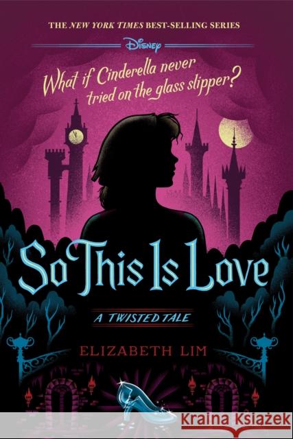 So This is Love (A Twisted Tale) : A Twisted Tale Elizabeth Lim 9781368013826 Disney-Hyperion - książka