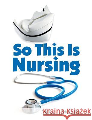 So This Is Nursing! Milicent McCalla 9781572589308 Teach Services - książka