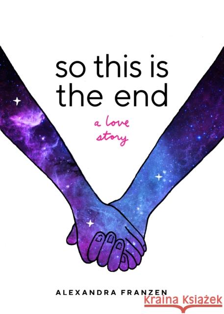 So This Is the End: A Love Story (Explore Spiritual Freedom, Fantasize True Love, and Ponder Your Own Last 24 Hours in This Near-Future Sc Franzen, Alexandra 9781642509311 Mango - książka