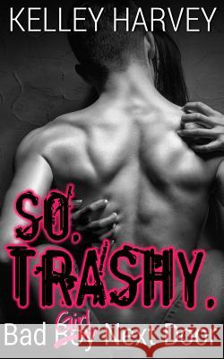 So Trashy Kelley Harvey 9781518788239 Createspace - książka