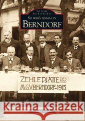 So war's einmal in Berndorf Muschik, Reinhard   9783866804210 Sutton Verlag - książka