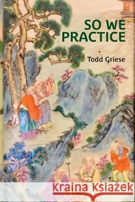 So We Practice Todd Griese   9781959457152 Todd Griese - książka