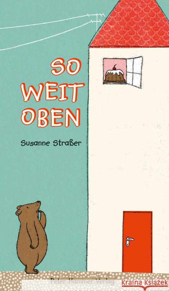 So weit oben Straßer, Susanne 9783779507284 Peter Hammer Verlag - książka