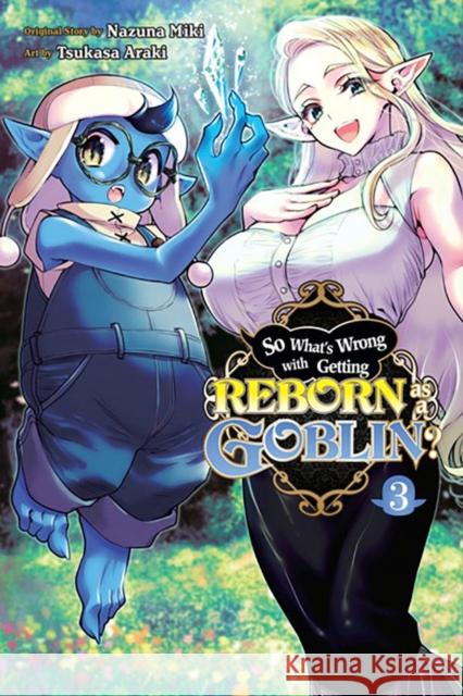 So What's Wrong with Getting Reborn as a Goblin?, Vol. 3 Tsukasa Araki 9781975367282 Little, Brown & Company - książka
