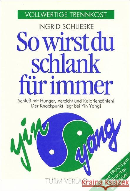 So wirst du schlank für immer Schlieske, Ingrid   9783799902472 Lorber & Turm - książka