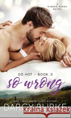 So Wrong Darcy Burke 9781944576264 Darcy E. Burke Publishing - książka