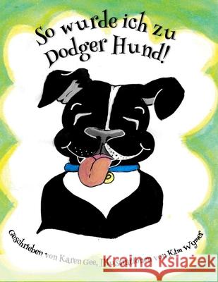 So wurde ich zu Dodger Hund! Karen Gee 9798501003286 Independently Published - książka