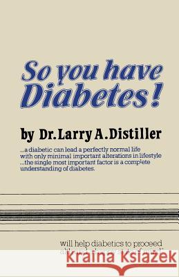 So You Have Diabetes! Distiller, L. a. 9789401162401 Springer - książka