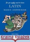 So You Really Want To Learn Latin Book 2 - Answer Book  9780946095674 Gresham Books Ltd