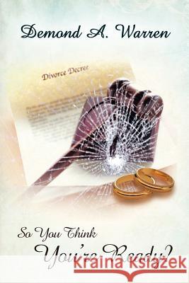 So You Think You're Ready? Demond A. Warren 9781456767396 Authorhouse - książka
