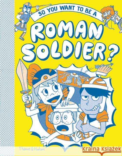 So you want to be a Roman soldier? Georgia Amson-Bradshaw 9780500651834 Thames & Hudson - książka