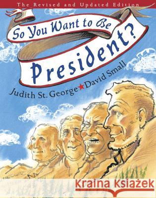 So You Want to Be President?: The Revised and Updated Edition Judith S David Small 9780399243172 Philomel Books - książka