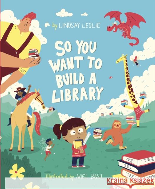 So You Want To Build a Library Lindsay Leslie 9781398237179 Capstone Global Library Ltd - książka