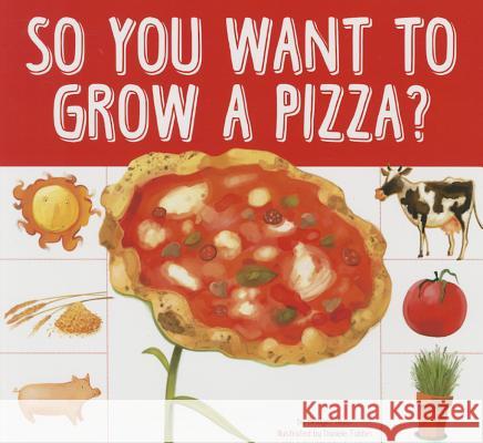 So You Want to Grow a Pizza? Bridget Heos 9781681520131 Amicus Ink - książka