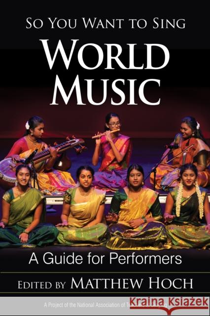 So You Want to Sing World Music: A Guide for Performers Hoch, Matthew 9781538112274 Rowman & Littlefield Publishers - książka