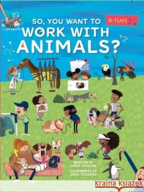 So, You Want To Work With Animals? Jamie Collins 9781916781054 NQ Publishers - książka