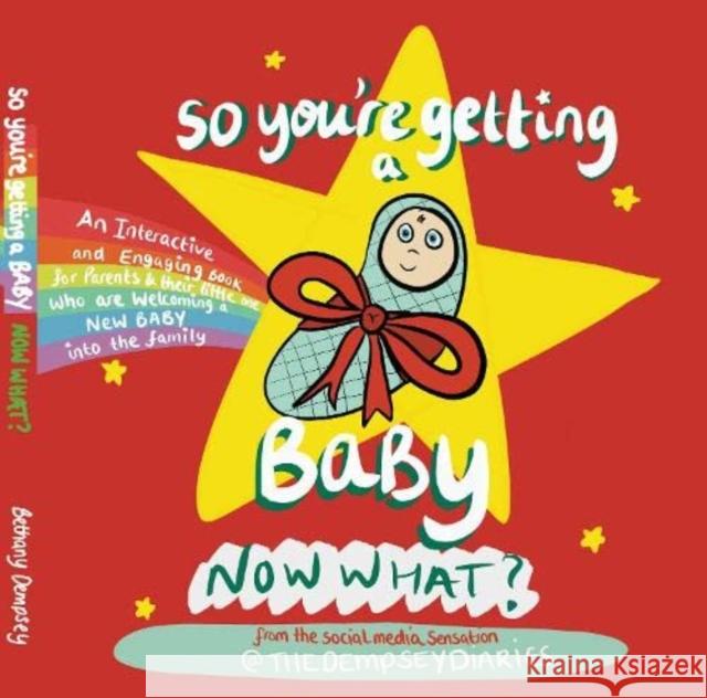 So you're getting a Baby NOW WHAT? Bethany Dempsey 9781739866716 Mapseeker Digital Ltd - książka