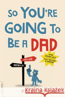 So You're Going to Be a Dad, revised edition Peter Downey 9780738219066 Hachette Books - książka