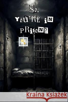 So, you're in prison?: A Christian book for people in prison Tentmaker Ministries 9781964049274 Tentmaker Ministries - książka
