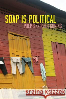 Soap Is Political Ruth Goring 9781941783054 Glass Lyre Press - książka