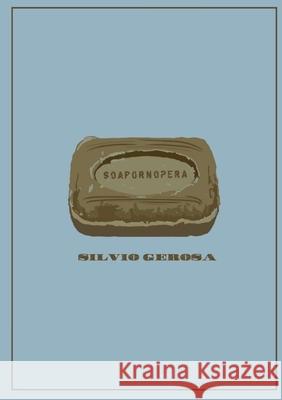 Soapornopera Silvio Gerosa 9780244535865 Lulu.com - książka