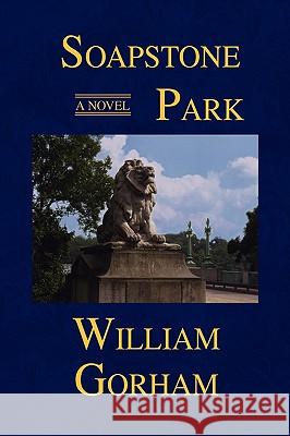 Soapstone Park William Gorham 9781436367493 Xlibris Corporation - książka