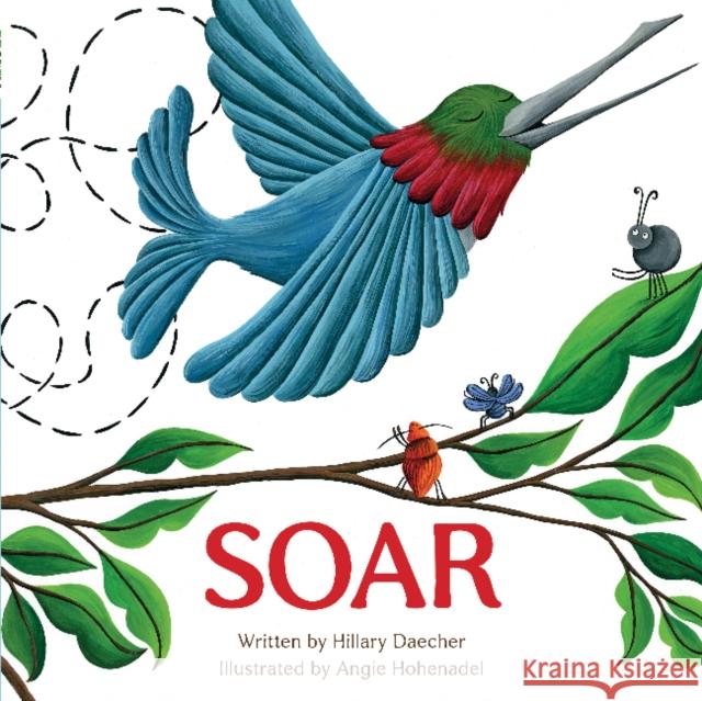 Soar Hillary Daecher Angie Hohenadel 9780764359873 Schiffer Kids - książka