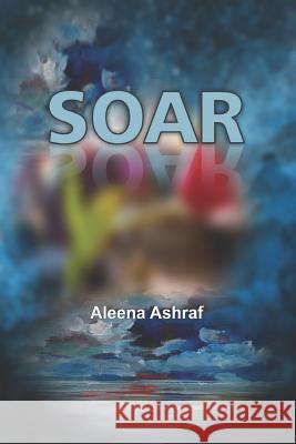Soar Aleena Ashraf 9781799079828 Independently Published - książka