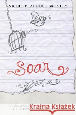 Soar: A Companion Workbook to Hush for Personal and Group Study Bromley, Nicole Braddock 9781491725207 iUniverse.com - książka