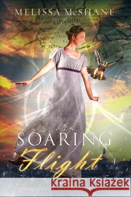 Soaring Flight: Book Seven of The Extraordinaries Melissa McShane 9781949663723 Night Harbor Publishing - książka