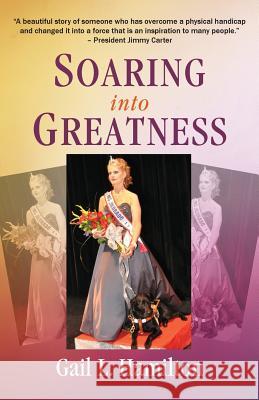 Soaring into Greatness: A Blind Woman's Vision to Live her Dreams and Fly Hamilton, Gail L. 9781500994327 Createspace - książka