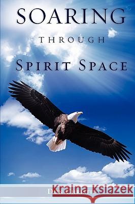 Soaring Through Spirit Space Don Christie 9781609571849 Xulon Press - książka