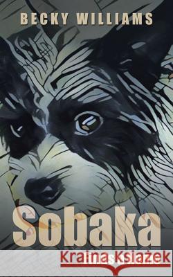 Sobaka: Finds a Home Becky Williams 9781524644642 Authorhouse - książka