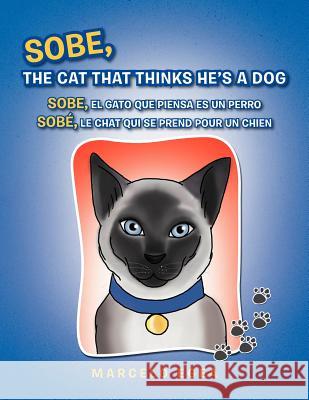 Sobe, the Cat That Thinks He's a Dog Marcelo Egea 9781469159256 Xlibris Corporation - książka