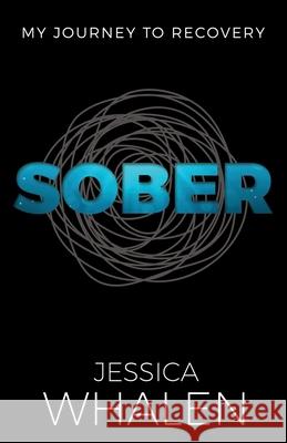 Sober: My Journey to Recovery Jessica Whalen 9781613145784 Innovo Publishing LLC - książka